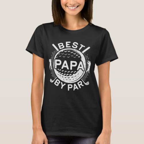 Best Papa By Par Golf Lover Fathers Day T_Shirt