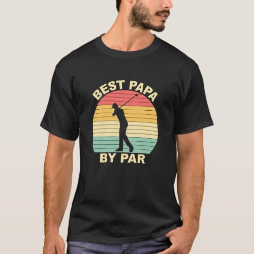 Best Papa By Par _ Golfing T_Shirt