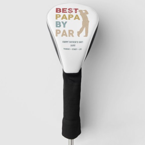 Best Papa By Par Personalized Fathers Day Golf Head Cover