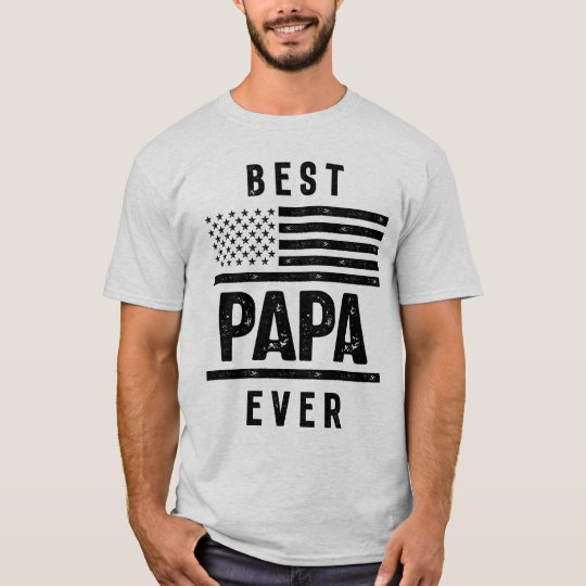 Download Best Papa Ever American Flag T-Shirt | Zazzle.com
