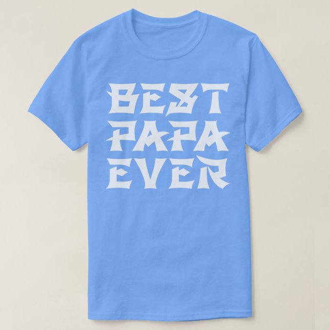 Best Papa Ever Chinese Text T-Shirt (Design Front)