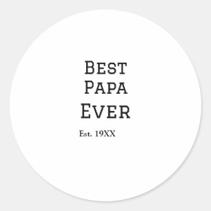 Best papa ever est. Add year date name father's da Classic Round Sticker