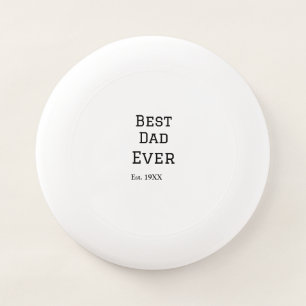 Best papa ever est. Add year date name father's da Wham-O Frisbee