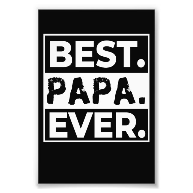 Best Papa Ever Fathers Day Gift Father Photo Print (Front)