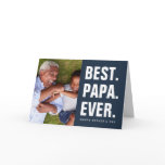 Best. Papa. Ever. Father's Day Photo Card Best. Papa. Ever. Father's Day Photo Card
