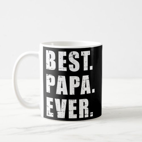 Best Papa Ever For Grandpa Coffee Mug
