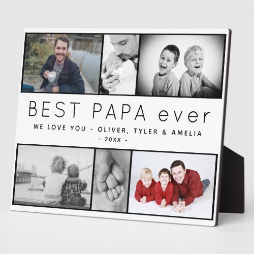 Best Papa Ever Modern 6 Photo Collage Father`s Day Plaque - Best Papa Ever Cute Modern 6 Photo Collage Father`s Day plaque. Sweet photo collage plaque with your custom message and children's names  - add your favorite 6 photos into the templates and personalize with your names. Leave or change the nickname papa into pap, dad... Sweet keepsake gift for dad or new dad on Father`s Day, birthday or Christmas.