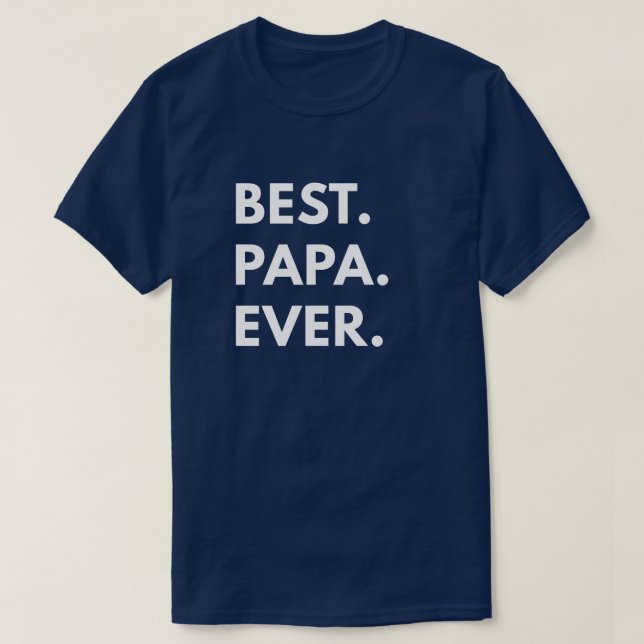 Best Papa Ever T-Shirt (Design Front)