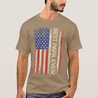 Best Papa Ever US American Flag Gifts For Fathers T-Shirt