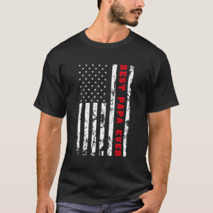 Best Papa Ever Us Vintage Flag Patriotic Parents D T-Shirt
