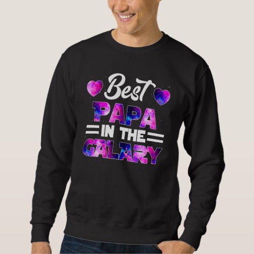 Best Papa In The Galaxy  Fathers Day Promoted To P Sweatshirt