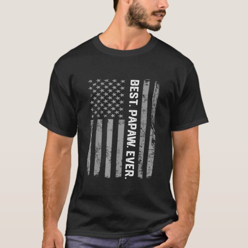 Best Papaw Ever America Flag Gift For Men Fathers T_Shirt