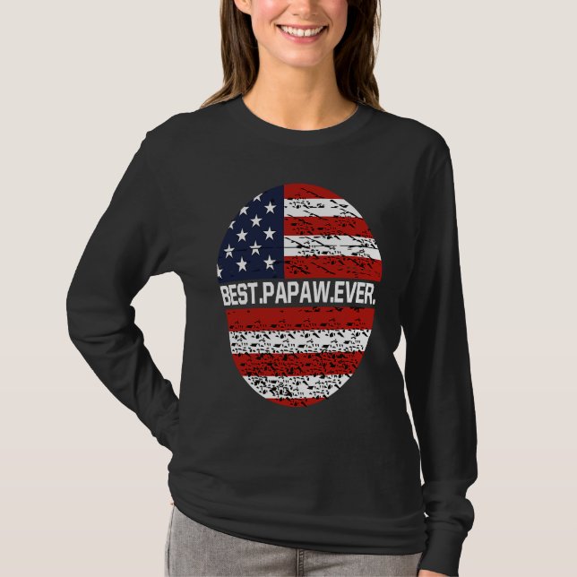 Best Papaw Ever American Flag  2 T-Shirt (Front)