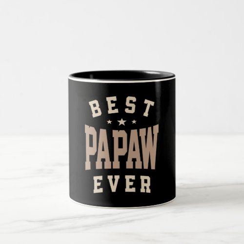 Best Papaw Ever _ Dad Grandpa Two_Tone Coffee Mug