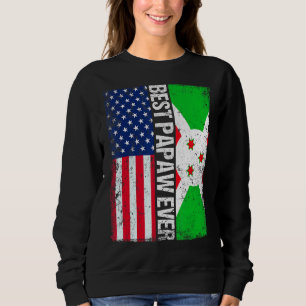 Best Papaw Ever Father's Day Burundi Us Flag Sweatshirt