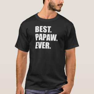 Best Papaw Ever (ON DARK) T-Shirt