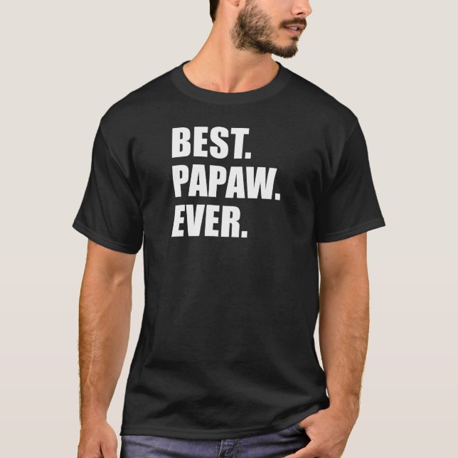 Best Papaw Ever (ON DARK) T-Shirt (Front)