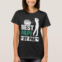 Best Papi By Par Golf Grandpa Fathers Day Gift T-Shirt