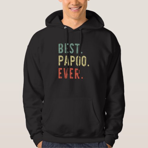 Best Papoo Ever Funny Cool Vintage Fathers Day Hoodie