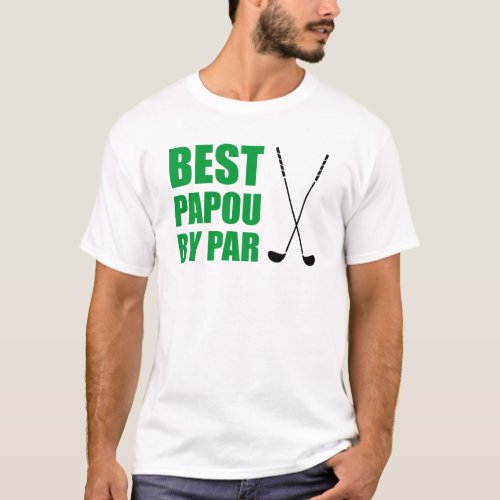 Best Papou By Par Golf T_Shirt