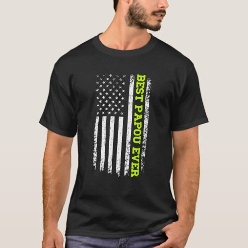 Best Papou Ever 4th Of July American Flag USA Patr T_Shirt