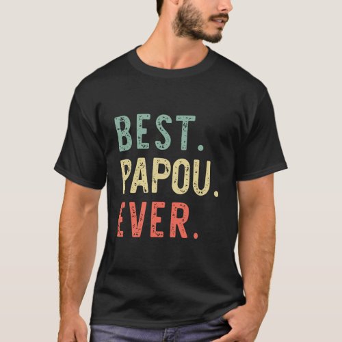 Best Papou Ever Cool Funny Vintage Gift Christmas T_Shirt