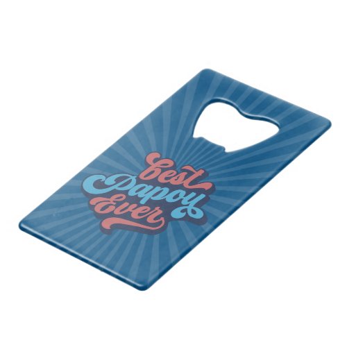 Best Papou Ever  Custom Grandpa Photo Credit Card Bottle Opener