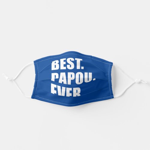 Best Papou Ever Greek Grandfather Adult Cloth Face Mask