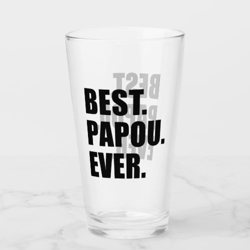 Best Papou Ever Greek Grandfather Glass