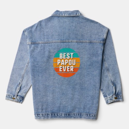 Best Papou Ever Retro Vintage Cool  Family  Denim Jacket