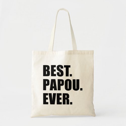 Best Papou Ever Tote Bag