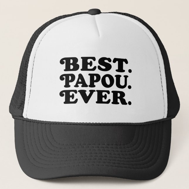 Best Papou Ever Trucker Hat (Front)