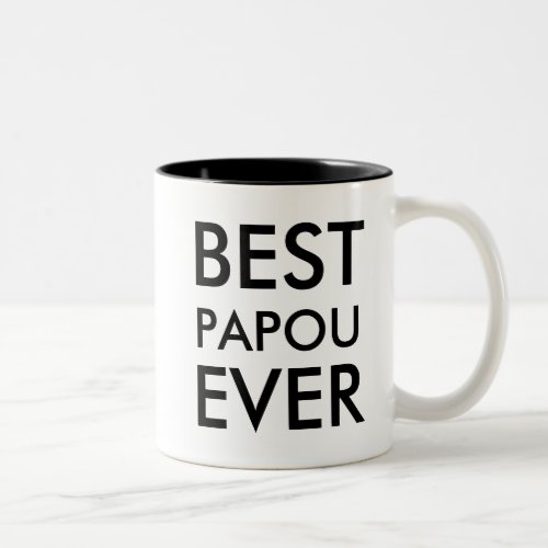 Best Papou ever  Valentines Day Gift Two_Tone Coffee Mug