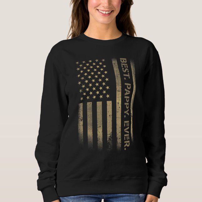Best Pappy Ever American Usa Grunge Flag Father's  Sweatshirt (Front)