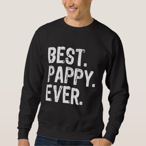 Best Pappy Ever Grandpa Cool Funny Gift Fathers D Sweatshirt