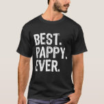 Best Pappy Ever Grandpa Cool Funny Gift Father&#39;s D T-Shirt