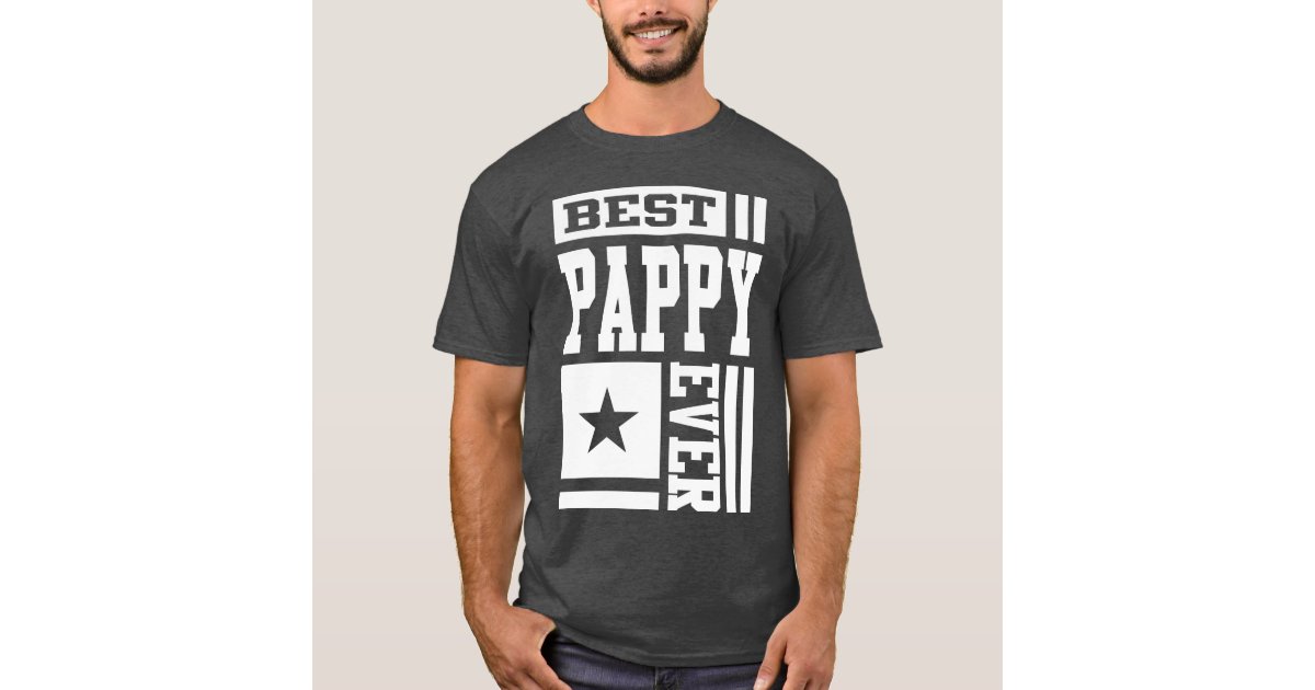 Best Pappy Ever T Shirt Zazzle