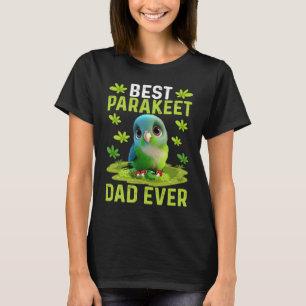 Best Parakeet Dad Ever Cute Parakeet Bird  Costume T-Shirt