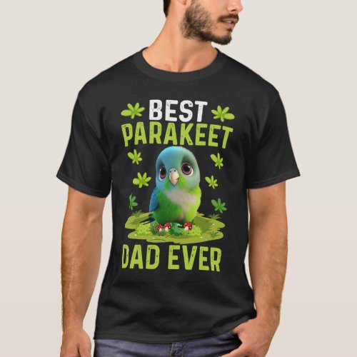 Best Parakeet Dad Ever Cute Parakeet Bird  Costume T_Shirt