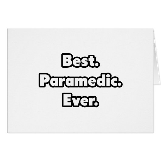 Best. Paramedic. Ever. Cards (Front Horizontal)