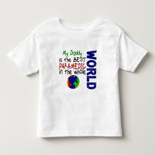 Best Paramedic In World 2 Daddy Toddler T_shirt