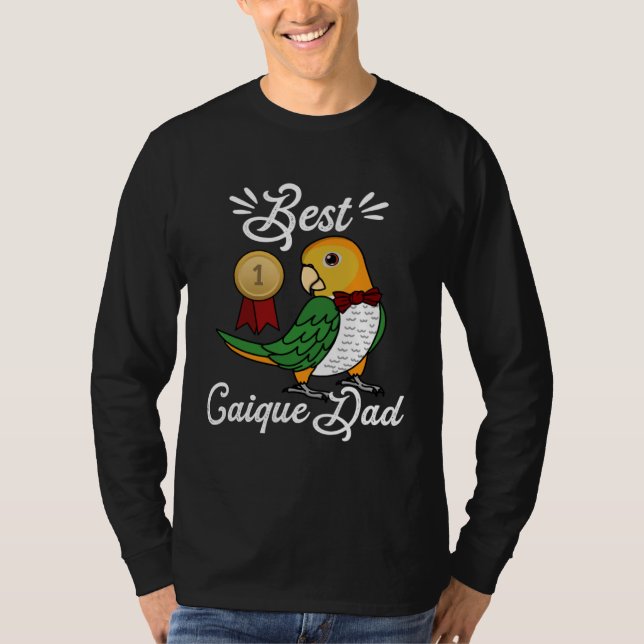 Best Parrot Dad I White bellied Caique T-Shirt (Front)