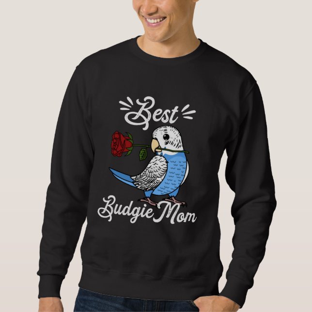 Best Parrot Mom I Blue Budgie Budgerigar Sweatshirt (Front)