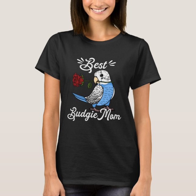 Best Parrot Mom I Blue Budgie Budgerigar T-Shirt (Front)