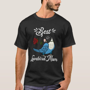 Best Parrot Mom I Blue masked Lovebird T-Shirt