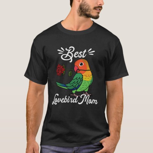 Best Parrot Mom I Fischers Lovebird T_Shirt