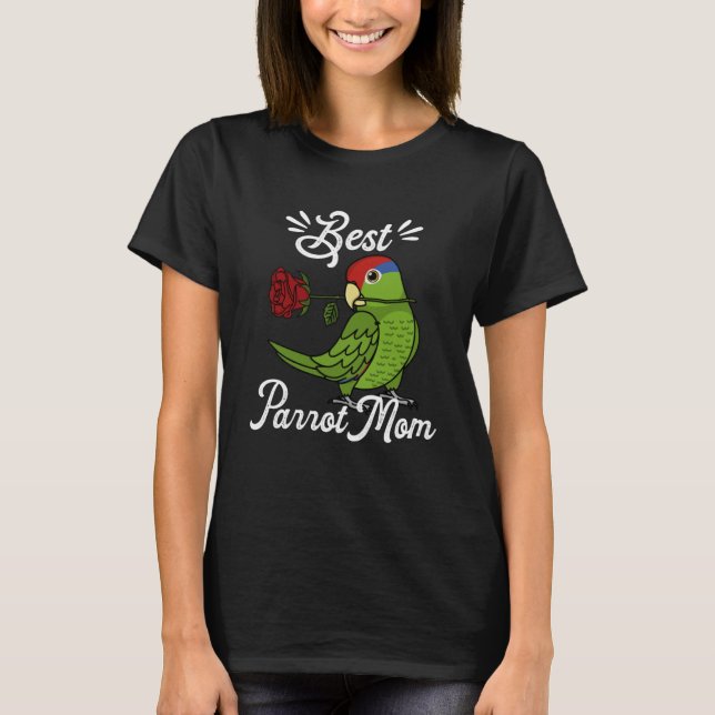 Best Parrot Mom I Mexican Red headed Amazon T-Shirt (Front)