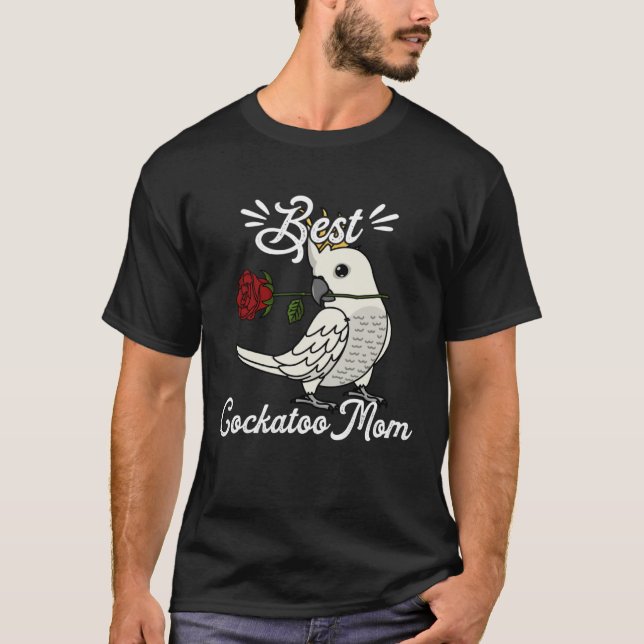 Best Parrot Mom I Sulphur crested Cockatoo T-Shirt (Front)