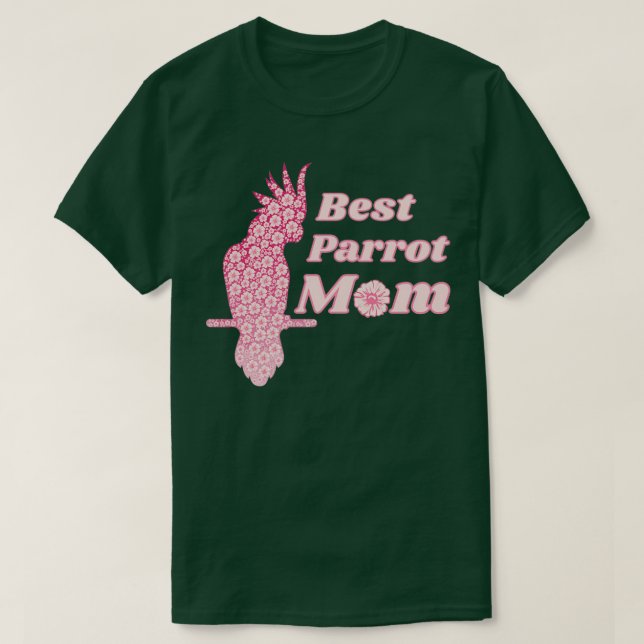 Best Parrot mom pet Parrot sister gift 1 T-Shirt (Design Front)