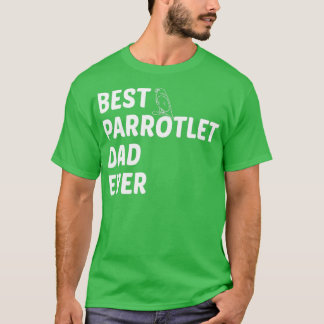 Best Parrotlet Dad Ever BirdOwnerPetDaddyParrot T-Shirt